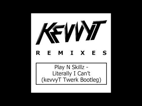 Play N Skillz ft Lil Jon & Red Foo - Literally I Can't (kevvyT Twerk Bootleg)