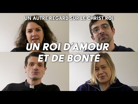 Laisser Jésus devenir roi de nos vies - Un autre regard sur le Christ Roi