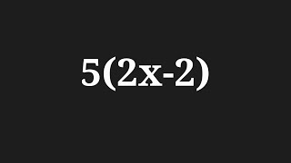 Simplify the expansion 5(2x-2)