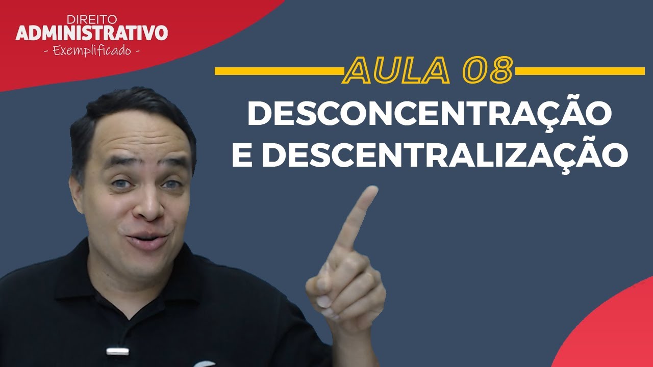 Desconcentração e Descentralização da Administração Pública
