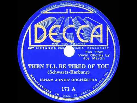 1934 Isham Jones - Then I’ll Be Tired Of You (Joe Martin, vocal)
