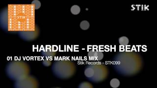 Hardline - Fresh Beats (Dj Vortex Vs Mark Nails Mix)