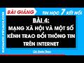 Bài 4. Mạng xã hội và một số kênh trao đổi thông tin trên Internet