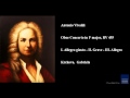 Antonio Vivaldi, Oboe Concerto in F major, RV 455, I. Allegro giusto - II. Grave - III. Allegro