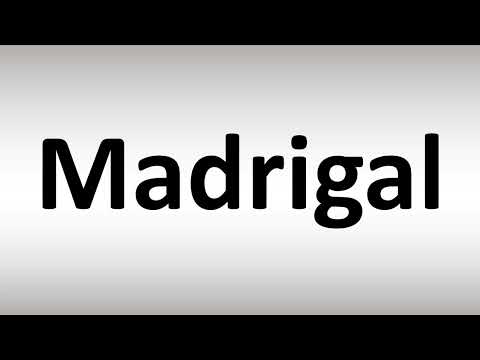 How to Pronounce Madrigal