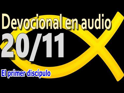 Devocional en audio 20/11 - El primer discípulo