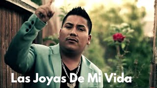 Las Joyas De Mi Vida - La Nobleza De Aguililla -  ( Video Oficial)