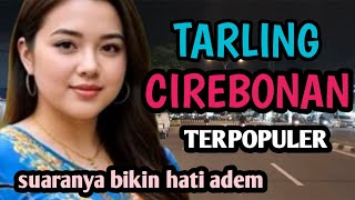Download lagu TARLING CIREBONAN TERPOPULER_SUARANYA BIKIN HATI ADEM@CitraputriAyudia  mp3