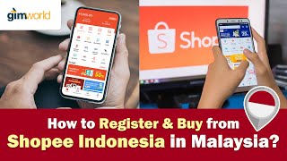 How to register and buy from Shopee Indonesia in Malaysia?