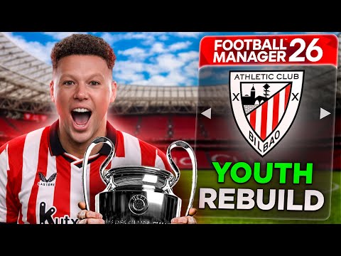 I Rebuilt Athletic Club Using BASQUE YOUTH ONLY in this FM26 Rebuild!