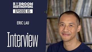 Eric Lau | Bedroom Beethovens [ep 85] video