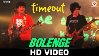 Bolenge - Time Out | Amit Mishra | Chirag Malhotra, Pranay Pachauri & Kaamya Sharma