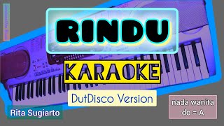 Download lagu RINDU Karaoke (nada wanita, do=A) Rita Sugiarto - DutDisco mp3