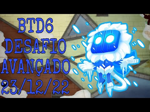 DESAFIO AVANÇADO - ADVANCED CHALLENGE 23/12/22 - Bloons TD 6