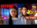 Pratham ने कि Gauri के साथ घिनौनी हरकत Kutumb Full Ep 53 Hiten
