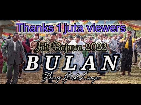 Jai Bajawa Terbaru 2022 || BULAN by : Bung @jacklonga3948  || VIAN BUE