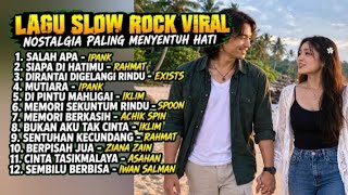 Download lagu LAGU SLOW ROCK VIRAL MALAYSIA NOSTALGIA Paling Menyentuh Hati | Lagu  Melayu Terbaik bernostalgia mp3