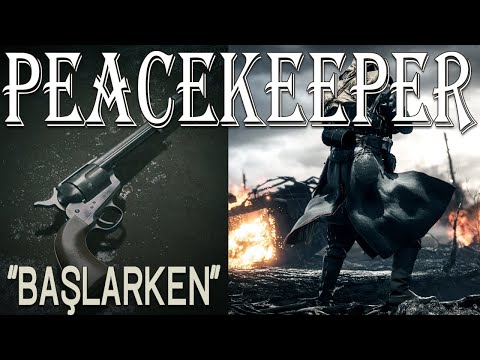 Başlarken | Peacekeeper Rehberi - Battlefield 1 Türkçe Rehber