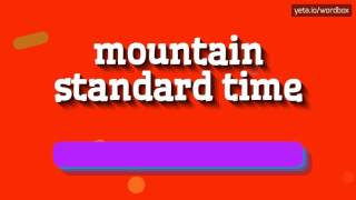 MOUNTAIN STANDARD TIME - HOW TO PRONOUNCE IT!