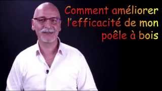 Comment améliorer l'efficacité de mon poêle à bois