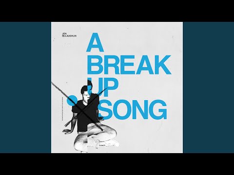 Video thumbnail for A Break Up Song