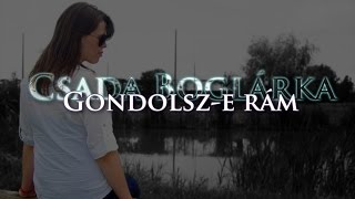 Csada Boglárka - Gondolsz-e rám [Official Music 2014]