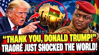 THANK YOU, TRUMP! - TRAORE'S Speech Just Shocked the World!