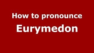 How to pronounce Eurymedon