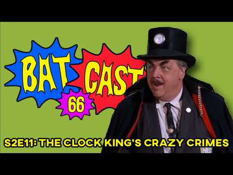 Batcast 66 - S2E11: The Clock Kings Crazy Crimes
