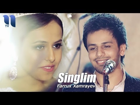 Farrux Xamrayev - Singlim | Фаррух Хамраев - Синглим
