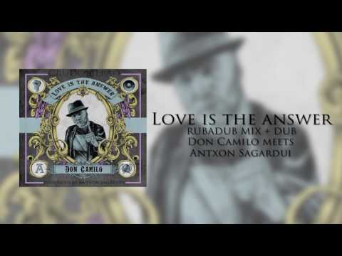 Antxon Sagardui feat Don Camilo - Love is the answer (Rubadub mix + Dub)