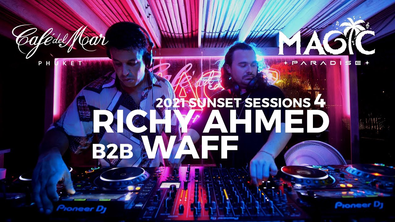 Richy Ahmed b2b wAFF - Live @ Sunset Sessions 4 x Cafe Del Mar Phuket, Thailand 2021