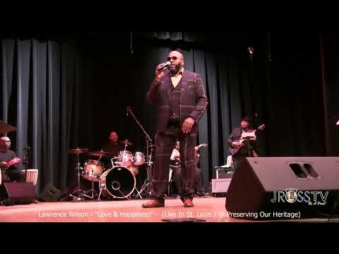 James Ross @  (Singer) Lawrence Wilson - "Love And Happiness -www.Jross-tv.com (St. Louis)