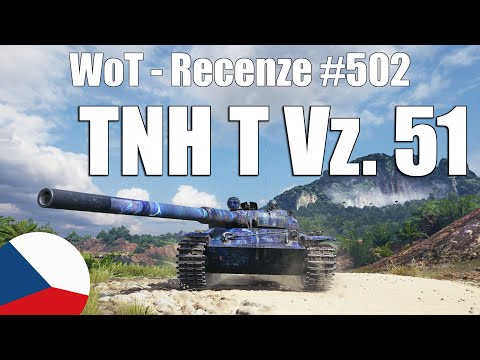 World of Tanks | TNH T Vz. 51 (Recenze #502)