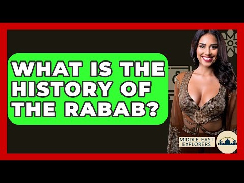 What Is The History Of The Rabab? - Middle East Explorers