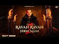 RAVAN RAVAN HOON MAIN 2 ROCK D OFFICIAL VIDEO New Ravan Songs Sare Kaat De Kalesh Ht Ravan