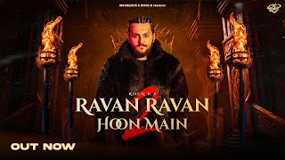 RAVAN RAVAN HOON MAIN 2 - ROCK D OFFICIAL VIDEO  N