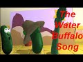 Veggietales The Water Buffalo Song HQ