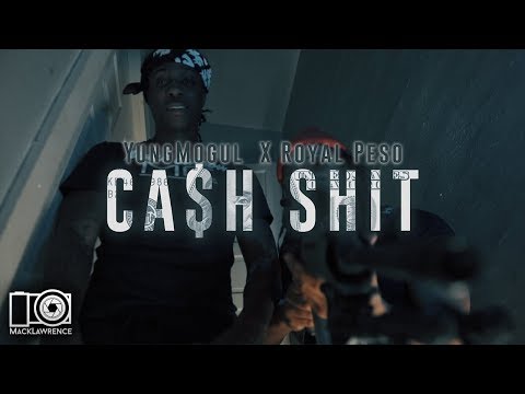 Yung Mogul X Royal Pedro - Cash Shit - Dir By Mack Lawrence Films