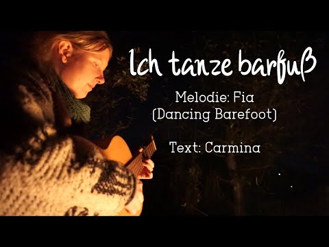 Ich tanze barfuß - neu - (deutschsprachige Fassung zu Fia "Dancing Barefoot")
