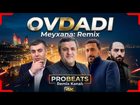 ProBeats & Resad & Vuqar & Orxan & Perviz - Ovdadi Remix (Meyxana Remix 2026)