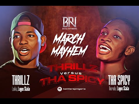 THRILLZ VS THA SPICY (MARCH MAYHEM) BATTLERAP NIGERIA