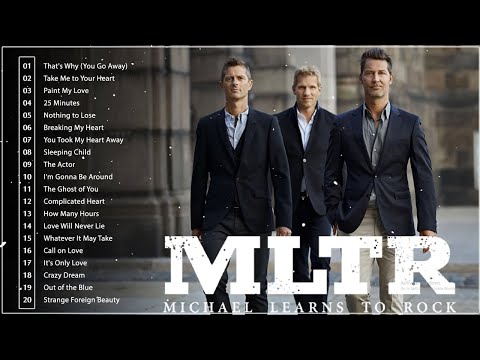 Michael Learns To Rock Greatest Hits Full Album 🎵 Best Of Michael Learns To Rock 🎵 MLTR Love Songs
