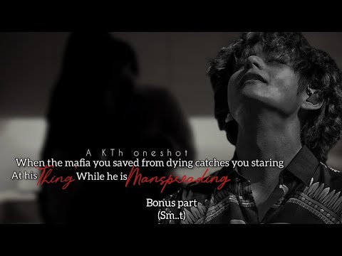 a kth oneshot (smut part) - when the mafia king catches you staring at his 'thing' while he..