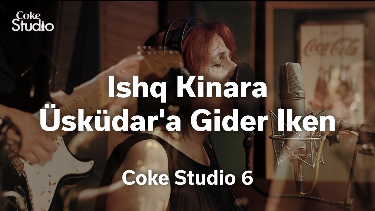 Ishq Kinara Lyrics | Coke Studio Pakistan – Season 6 | Sumru Ag?ryuruyen, Zoe Viccaji