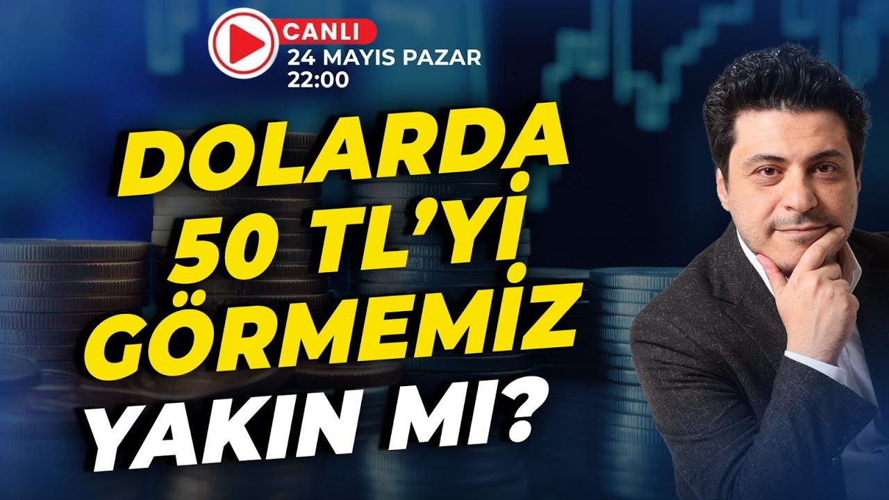 #CANLI Dolarda 50 TL'yi Görmemiz Yakın Mı? I Mert Başaran