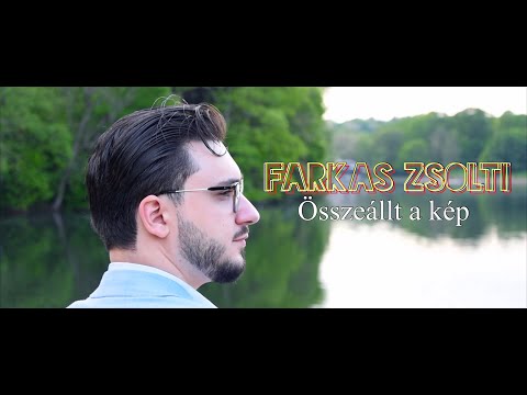 Farkas Zsolti - Összeállt a kép (OFFICIAL MUSIC VIDEO)