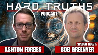 Hard Truths #2 Bob Greenyer & Ashton Forbes - Green Energy & Martin Fleischmann Memorial Project