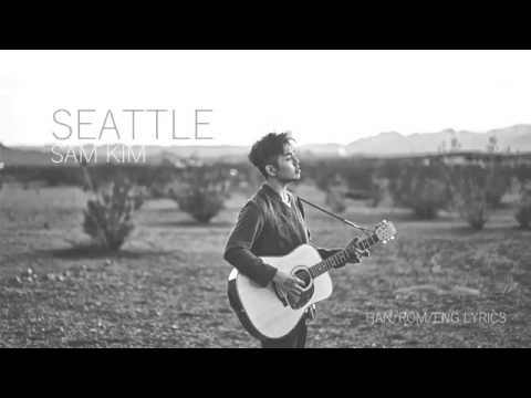 Sam Kim (샘김) - SEATTLE (Hangul/Rom/Eng Lyrics)
