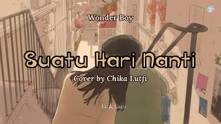 Download lagu SUATU HARI NANTI - Wonder Boy  II   Cover by Chika Lutfi mp3